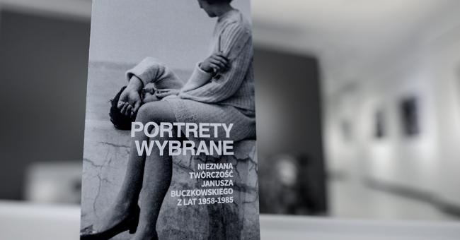 Wystawa Portrety wybrane - nieznana twórczość Janusza Buczkowskiego z lat 1958-1985