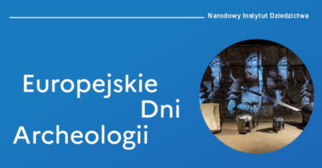 Plakat: niebieskie tło, napis 'Europejskie Dni Archeologii' i okrągłe zdjęcie wykopalisk.